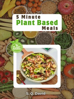 cover image of 5 Minute Plant Based Meals
